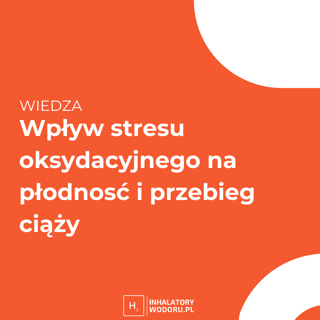 Wpływ terapii wodorem na płodność i przebieg ciąży